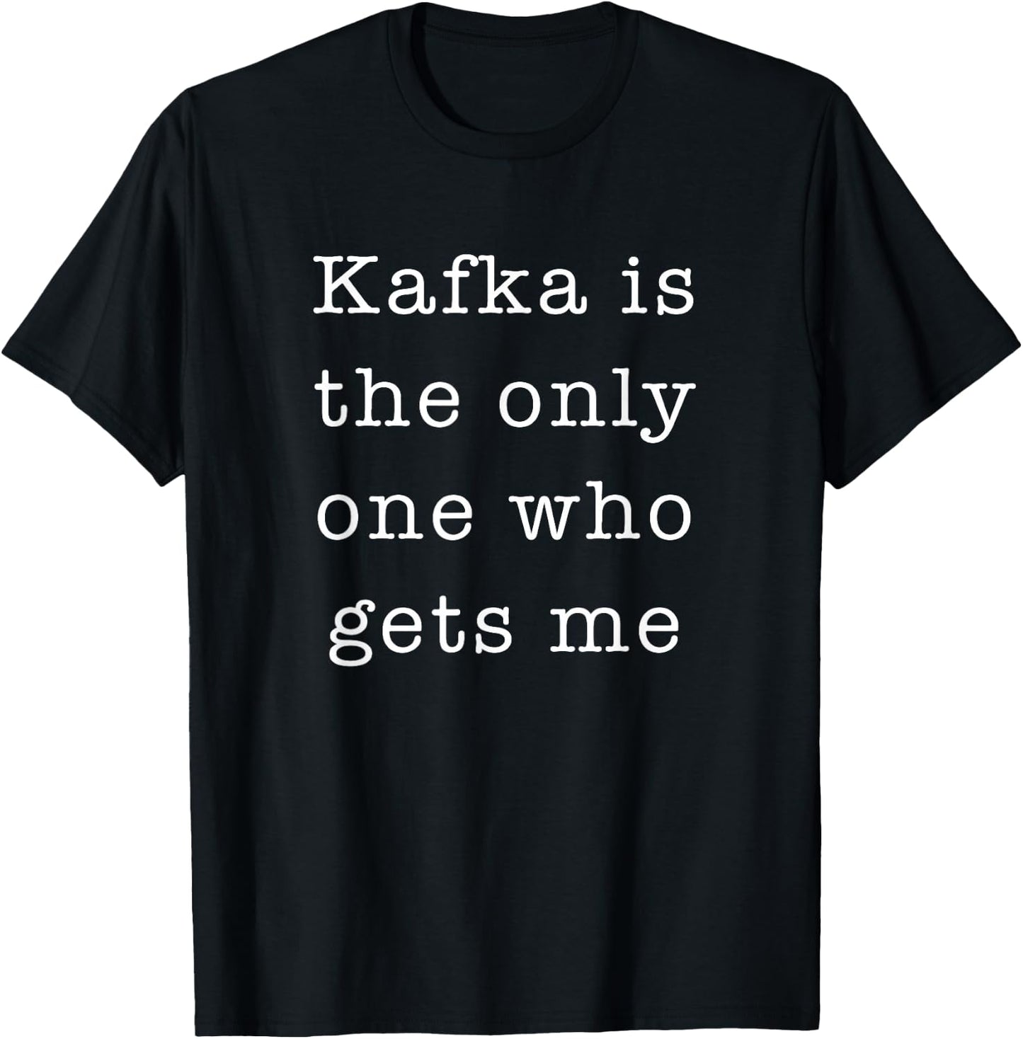 Kafka Dark Humor Nihilist Literature Book Nerds T-Shirt - T-Shirt | Black