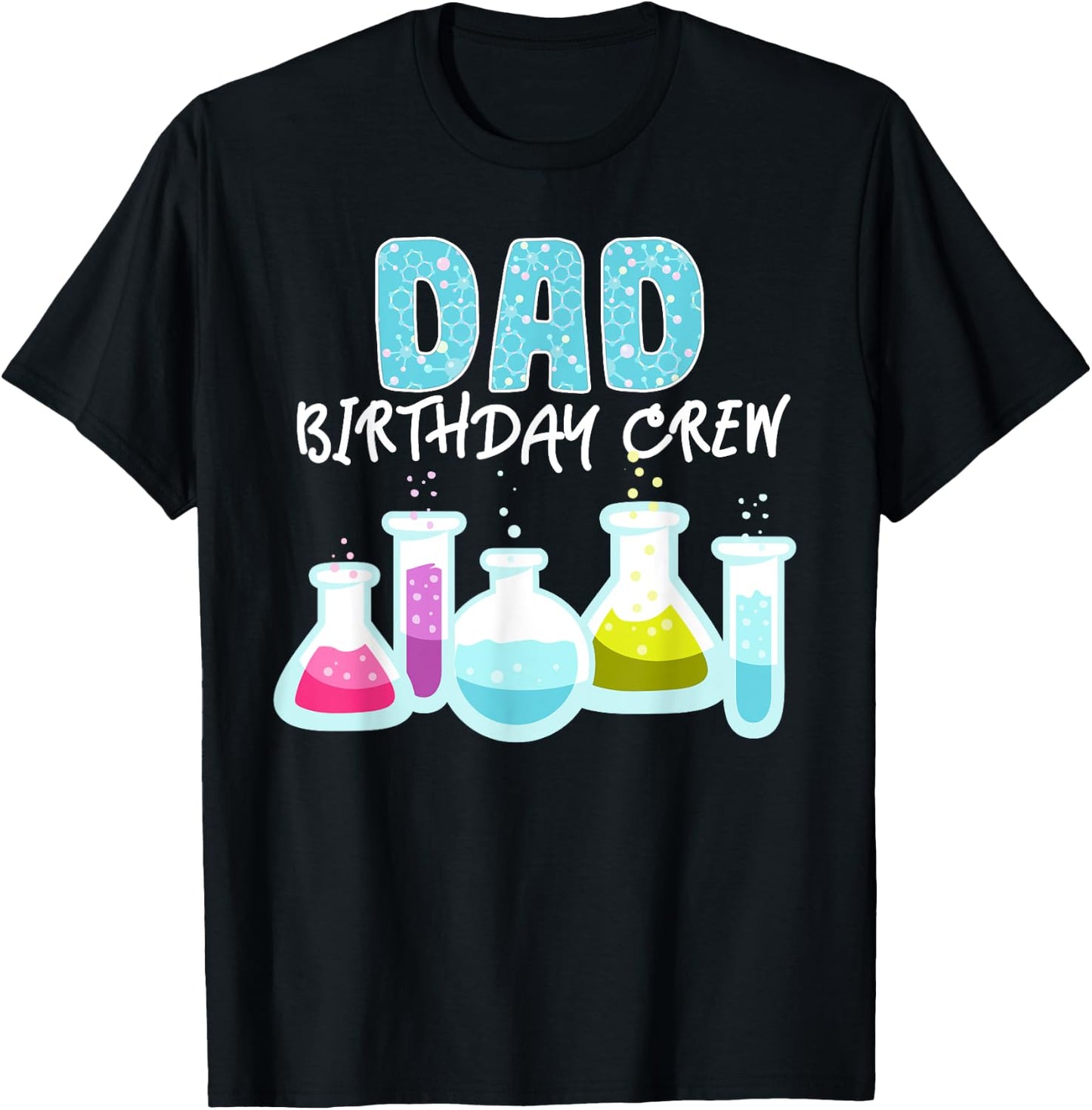 Dad Birthday Crew Science Theme Birthday Party Science T-Shirt - T-Shirt | Black