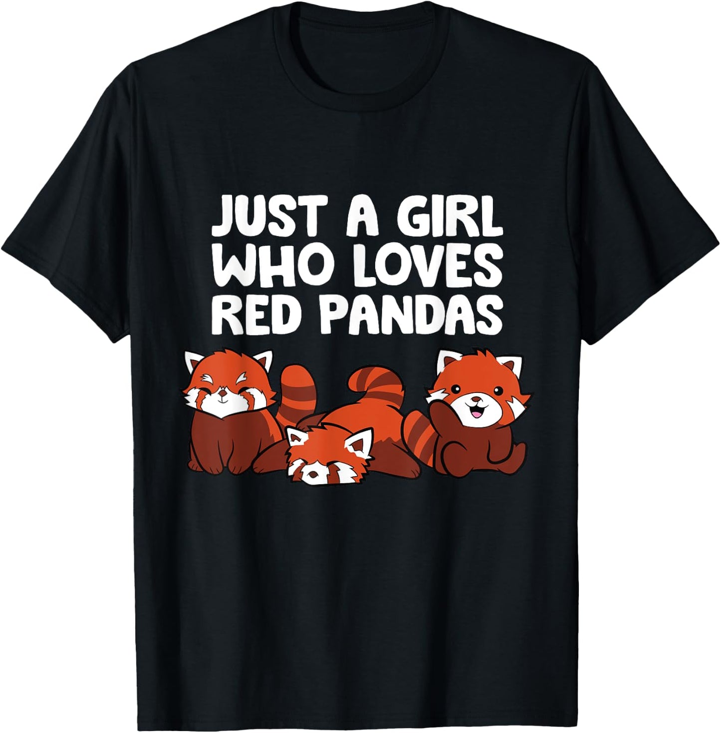 Just a Girl Who Loves Red Pandas T-Shirt - T-Shirt | Black