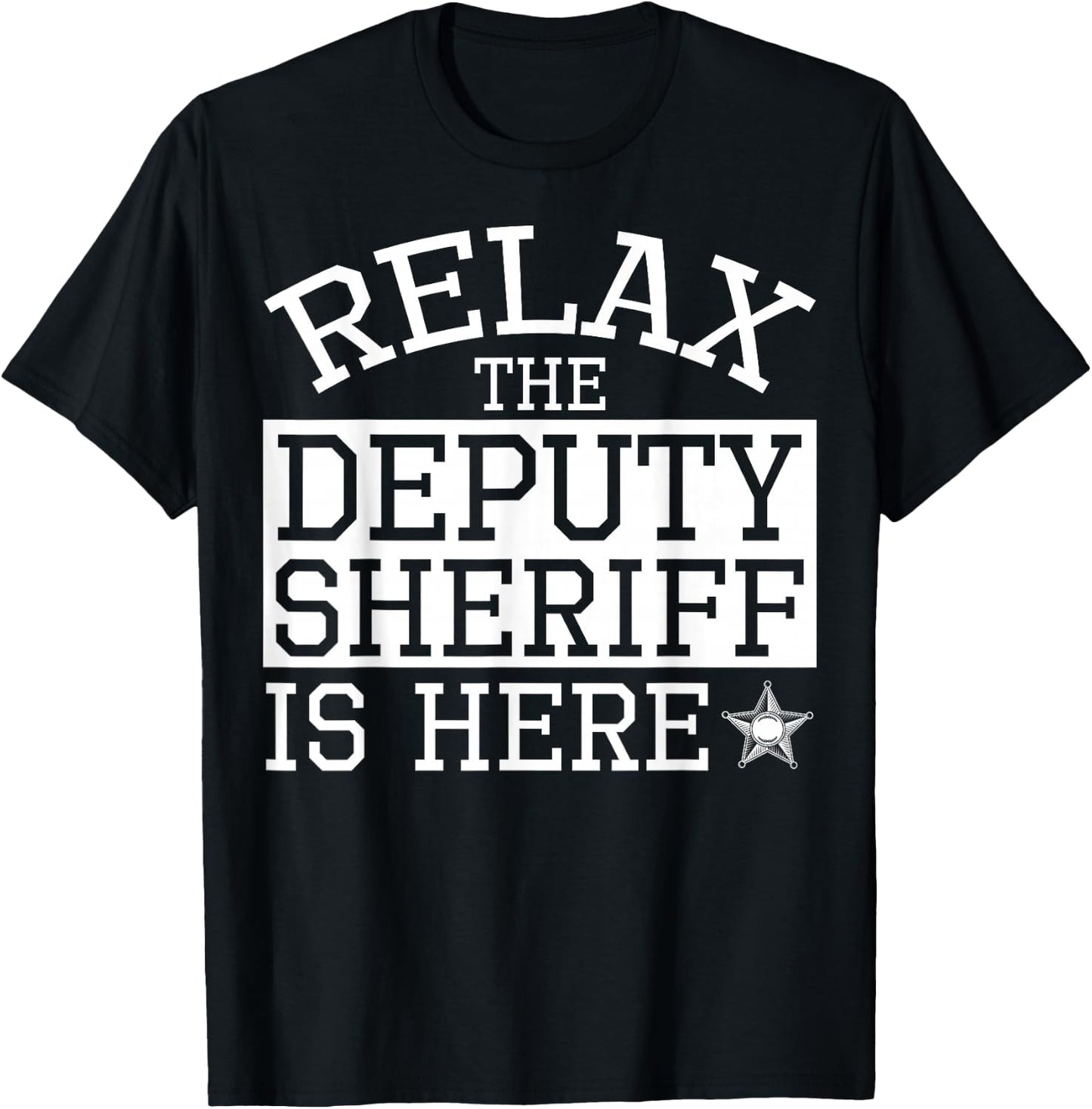 Deputy Sheriff Apparel - Top Funny Sheriffs Design T-Shirt - T-Shirt | Black