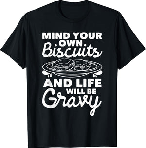 Mind Your Own Biscuits - Gravy Lover American Breakfast Food T-Shirt - T-Shirt | Black
