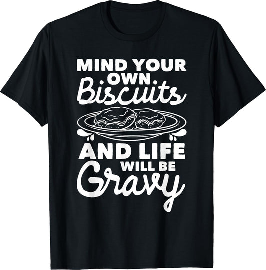 Mind Your Own Biscuits - Gravy Lover American Breakfast Food T-Shirt - T-Shirt | Black