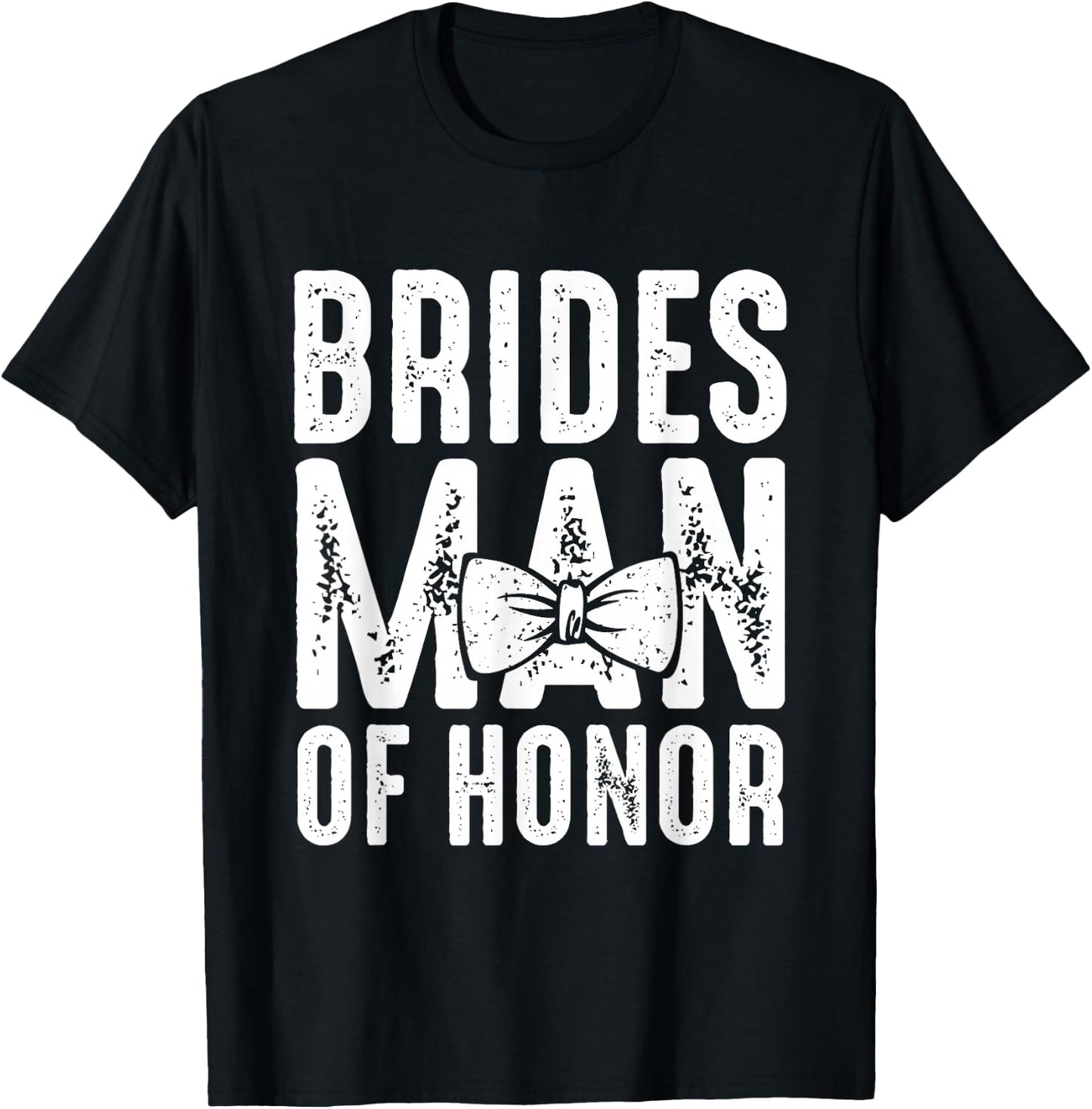 Brides Man of Honor Wedding Gift Bestfriend Man of Honor T-Shirt - T-Shirt | Black