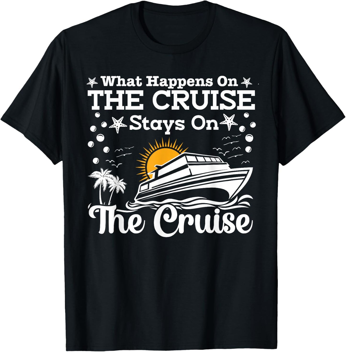 Cruise Ship Squad 2024 Cruisin Crew What Happens On Cruise T-Shirt - T-Shirt | Black