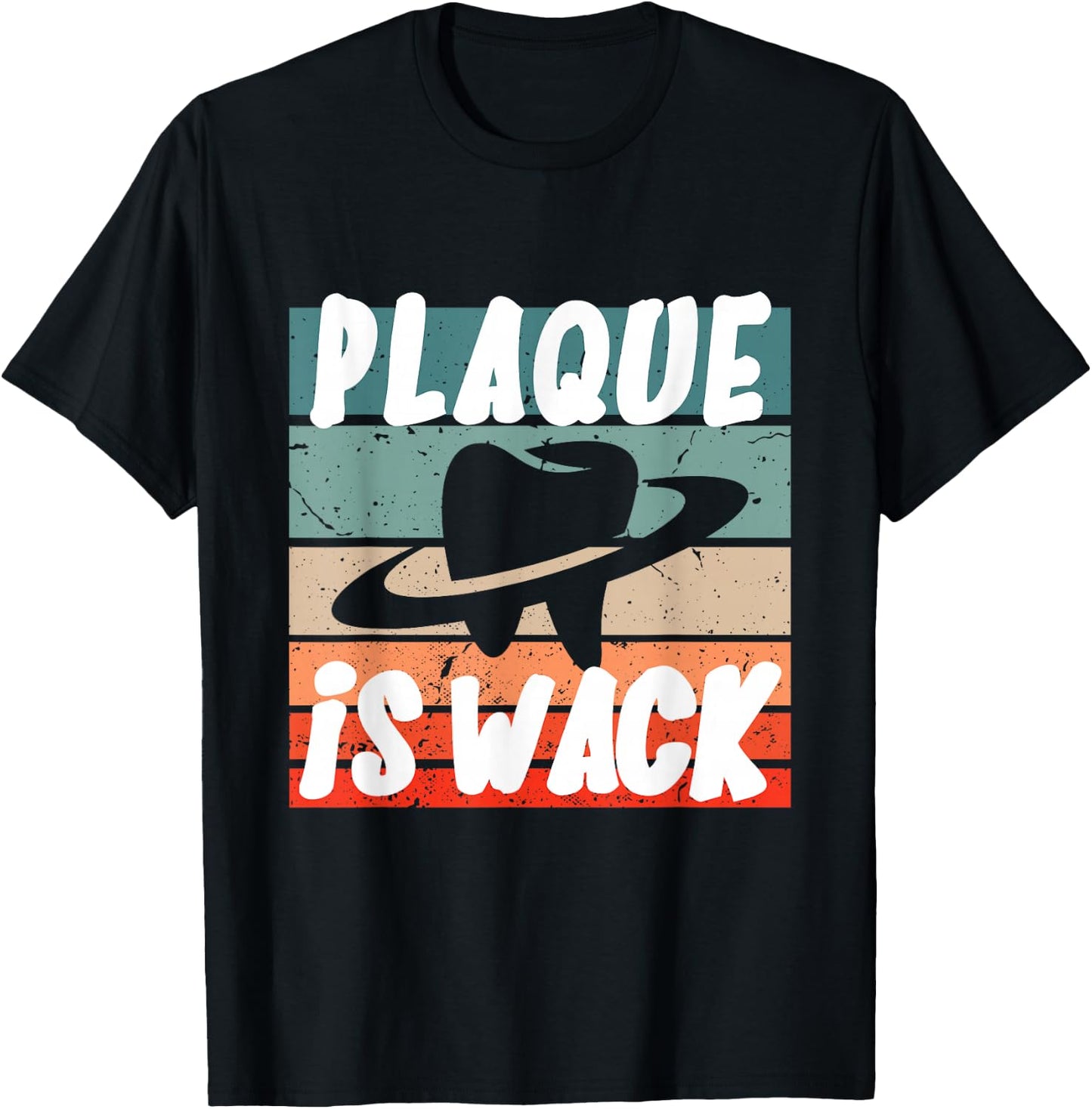 Plaque Is Wack - Dental T-Shirt - T-Shirt | Black