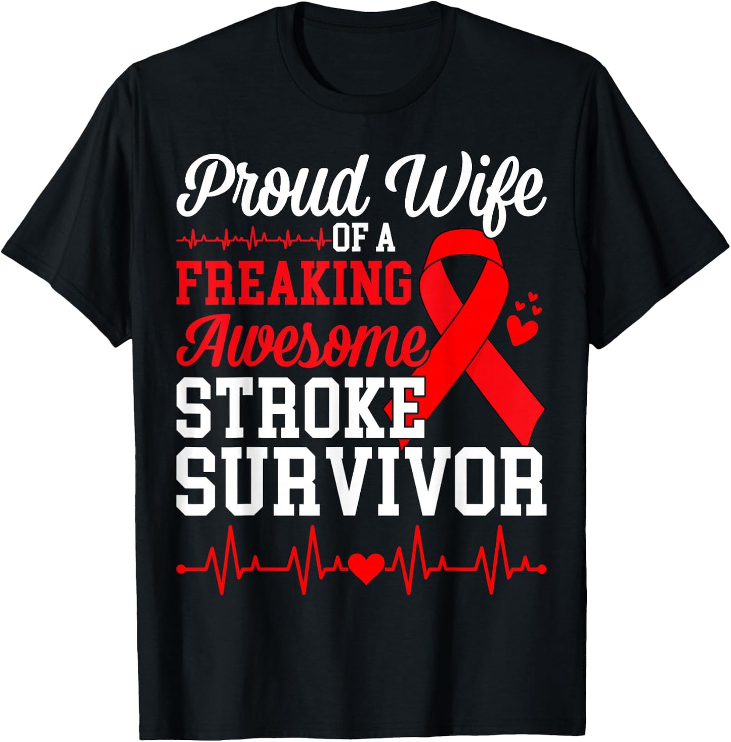 Proud Wife of A Freaking Awesome Stroke Survivor T-Shirt - T-Shirt | Black
