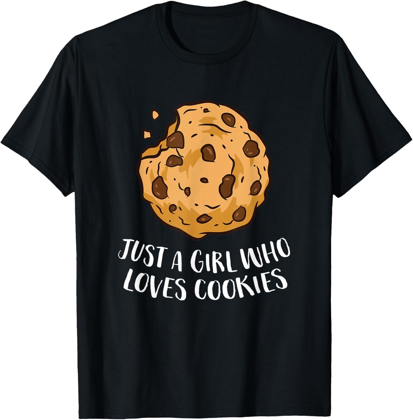 Just a Girl Who Loves Cookies Funny Chocolate Chip Cookies T-Shirt - T-Shirt | Black