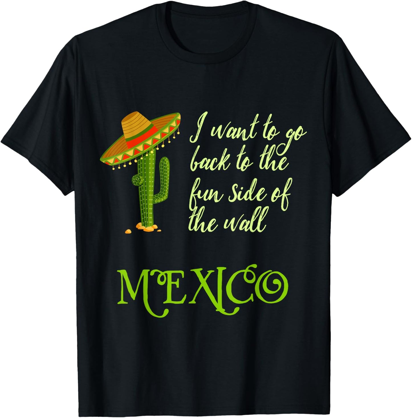 The Fun Side of the Wall Funny Mexico Men Women T Shirt T-Shirt - T-Shirt | Black