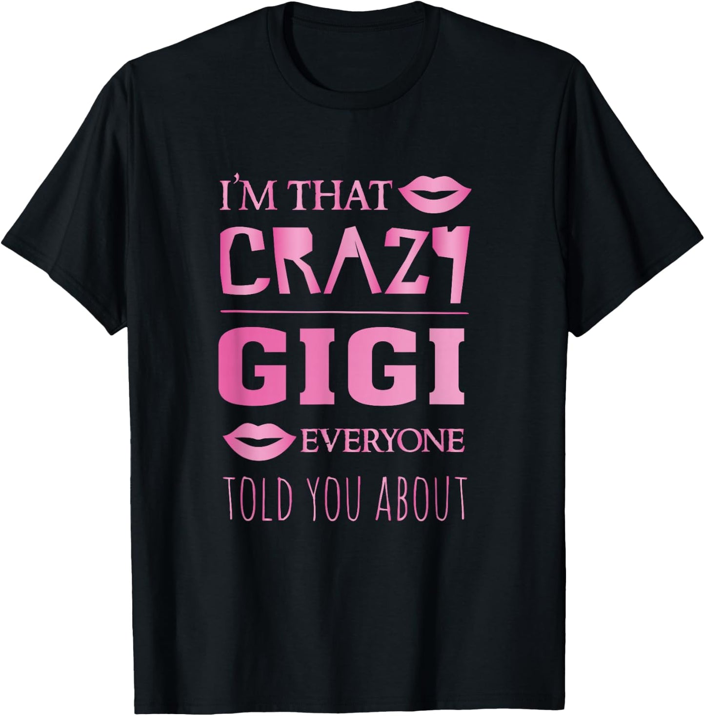 I'm that crazy gigi everyone told you about - proud grandma T-Shirt - T-Shirt | Black