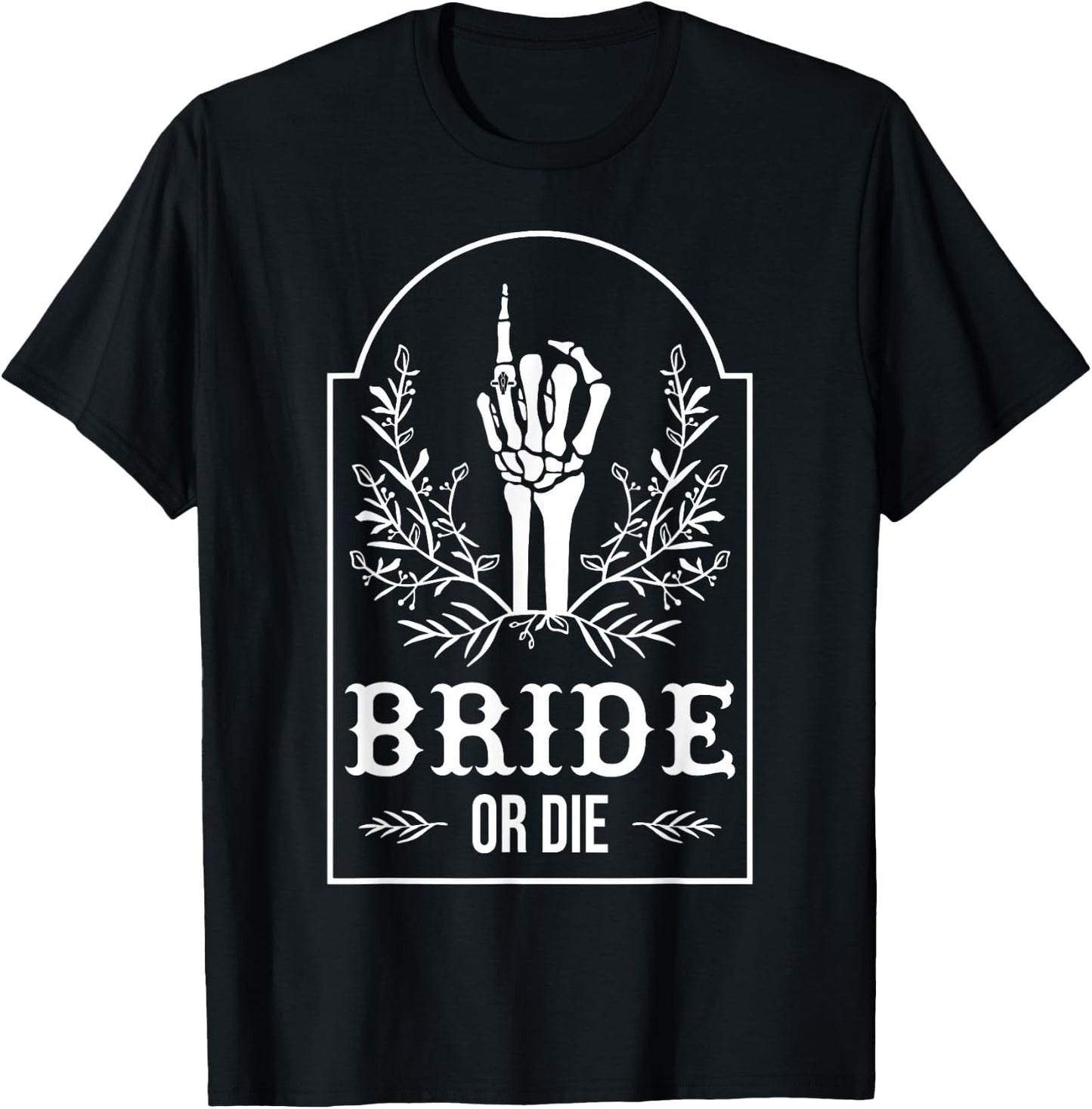 Bride Or Die Skeleton Hand Gothic Bachelorette Party T-Shirt - T-Shirt | Black