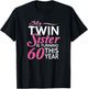 60th Birthday Gifts for Twin Sisters Funny Birth Year T-Shirt - T-Shirt | Black