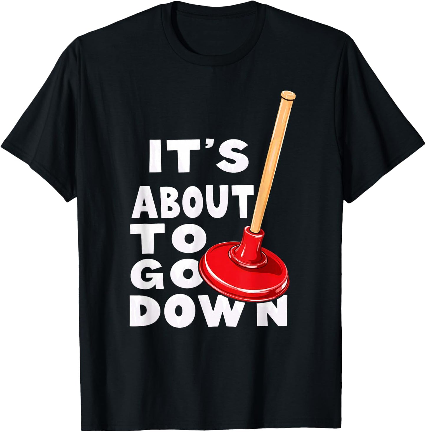 Plumber It's About to Go Down T-Shirt - T-Shirt | Black