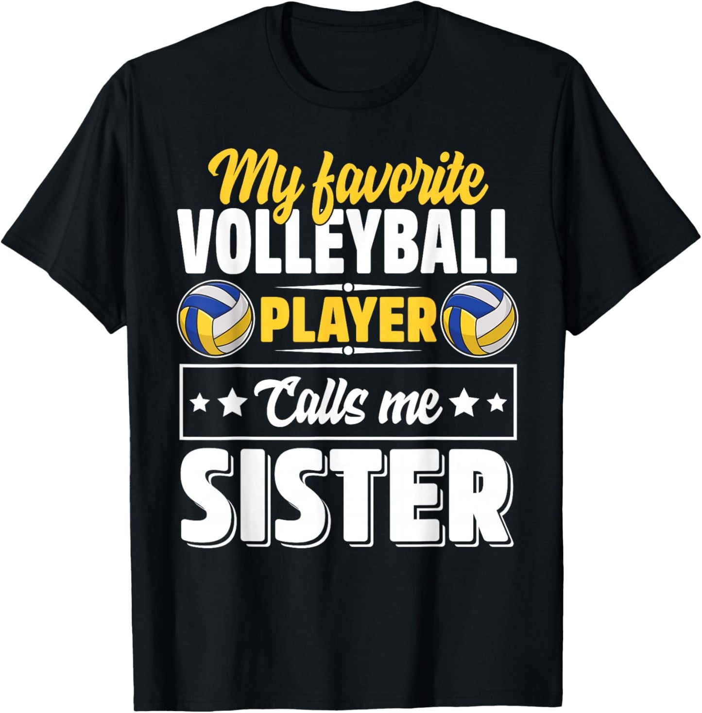 My Favorite Volleyball Player Calls Me Sister Mother's Day T-Shirt - T-Shirt | Black