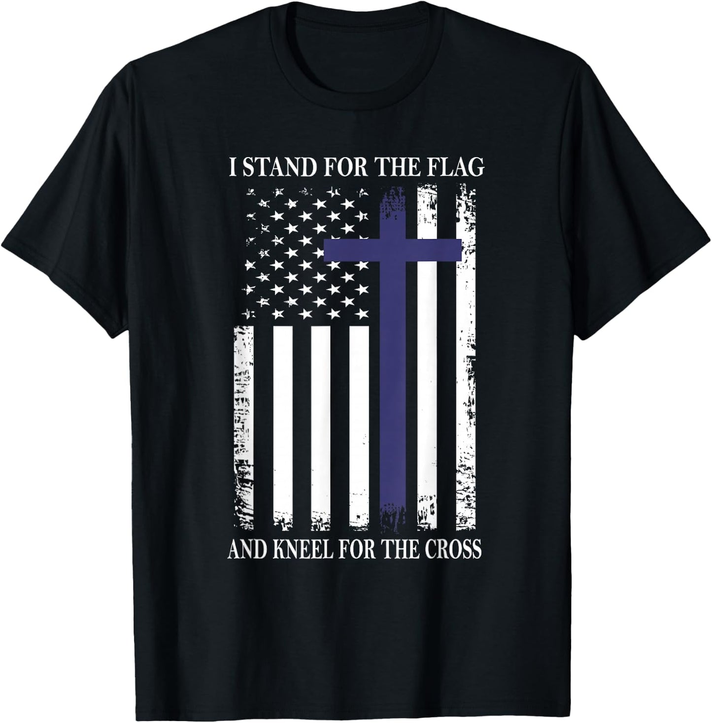 I Proudly Stand For The Flag Kneel For The Cross Patriotic T-Shirt - T-Shirt | Black