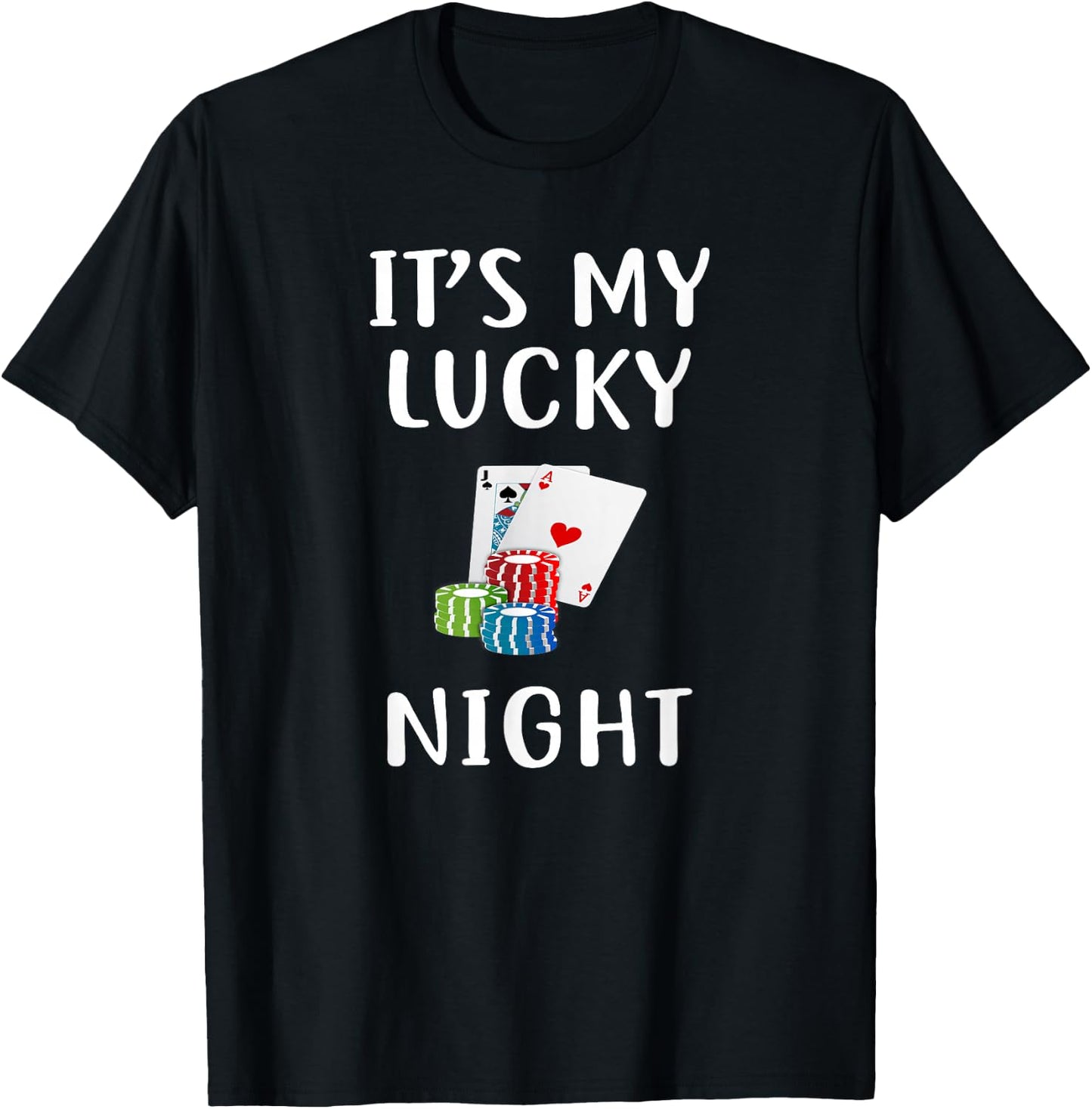 It's My Lucky Night Funny Casino Gambling T-Shirt - T-Shirt | Black