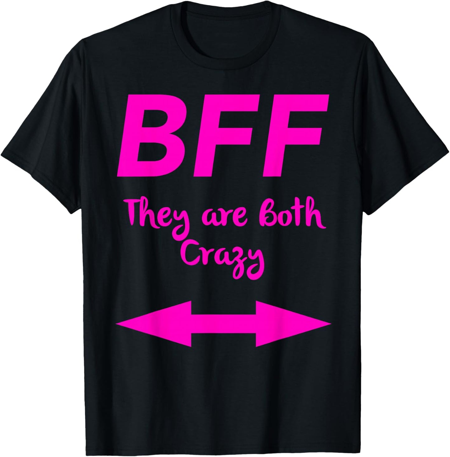BFF They Are Both Crazy Matching Arrows Friends T-Shirt - T-Shirt | Black