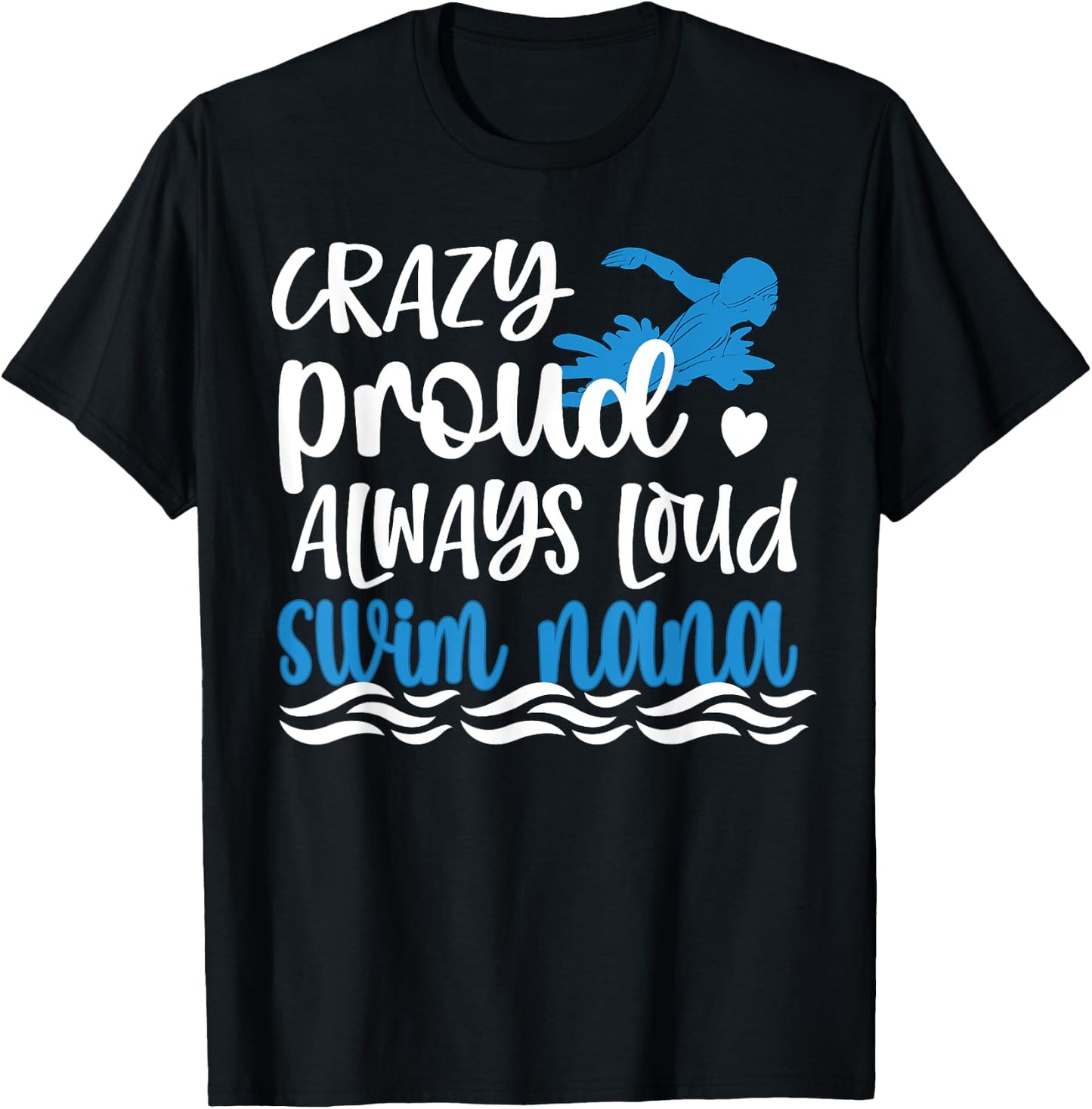 Crazy Proud Swim Nana Of A Swimmer Nana Grandma T-Shirt - T-Shirt | Black