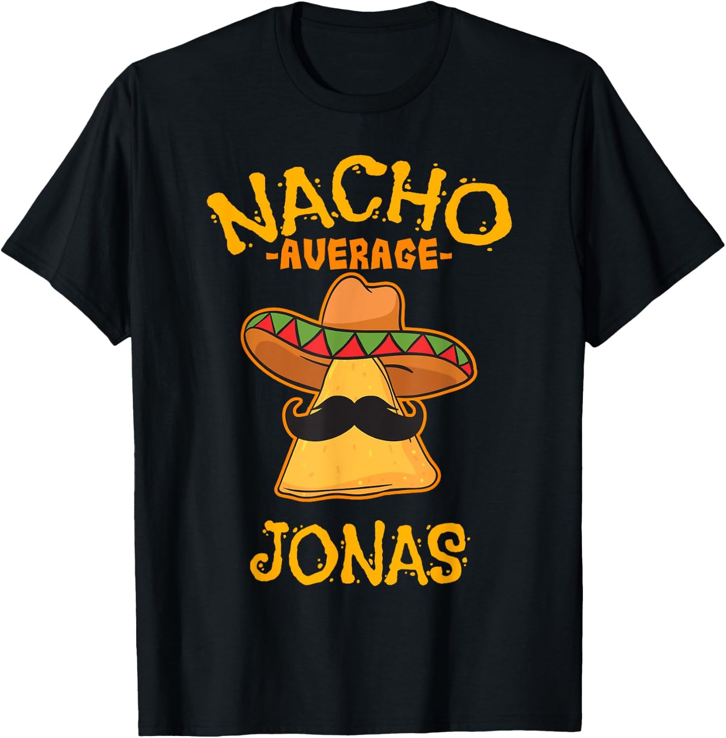 Nacho Average Jonas Personalized Name Funny Taco T-Shirt - T-Shirt | Black