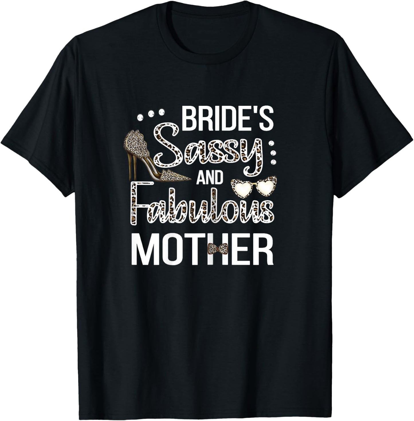 Sassy Mother Of The Bride Bridal Shower Bride's Mom T-Shirt - T-Shirt | Black