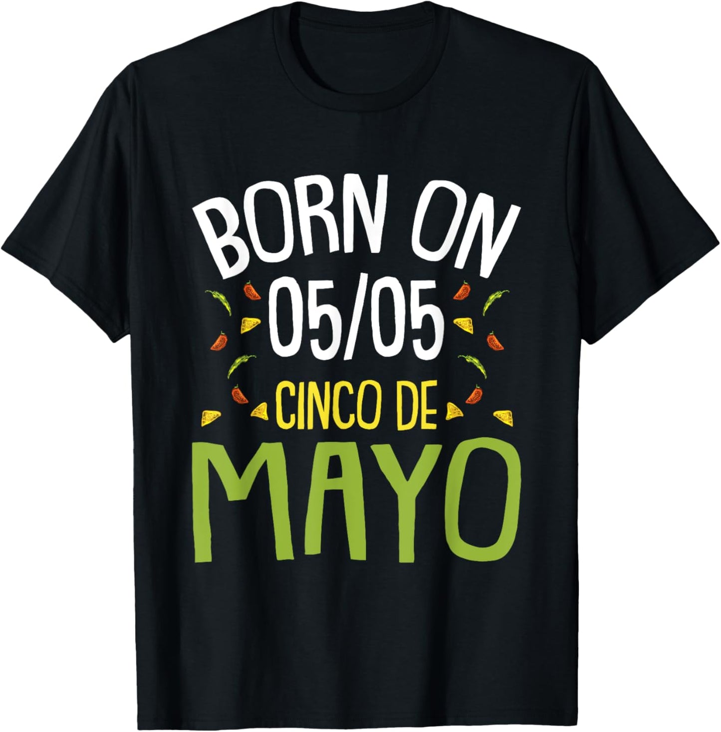 Born On Cinco De Mayo Cool Nacho Party Mexican Fiesta T-Shirt - T-Shirt | Black