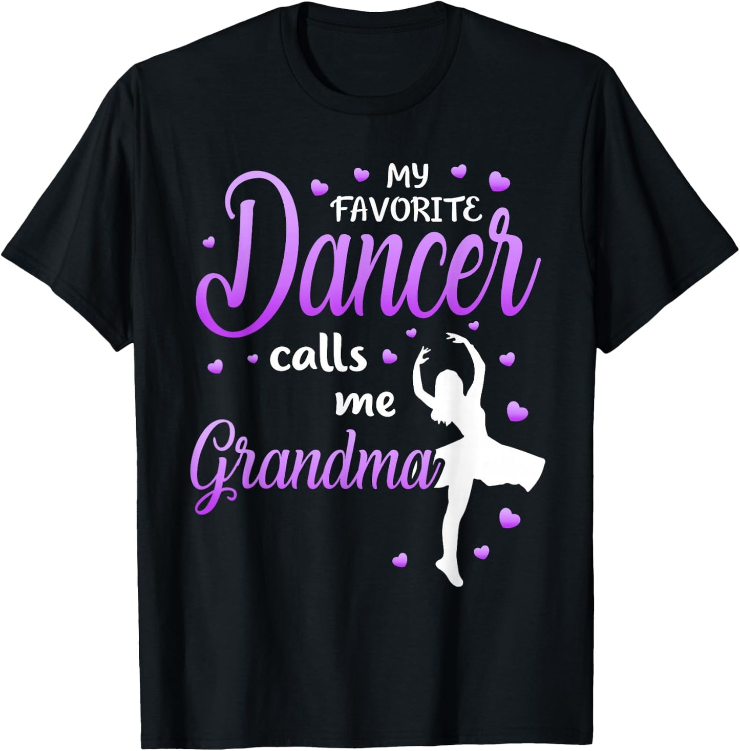 My Favorite Dancer Calls Me Grandma Dance Grandma Grandkid T-Shirt - T-Shirt | Black