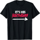 Funny Friend It's His Birthday T-Shirt - T-Shirt | Black