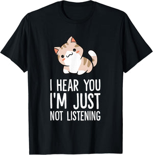 I Hear You I'm Just Not Listening Funny Cat T-Shirt - T-Shirt | Black