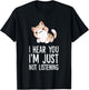 I Hear You I'm Just Not Listening Funny Cat T-Shirt - T-Shirt | Black