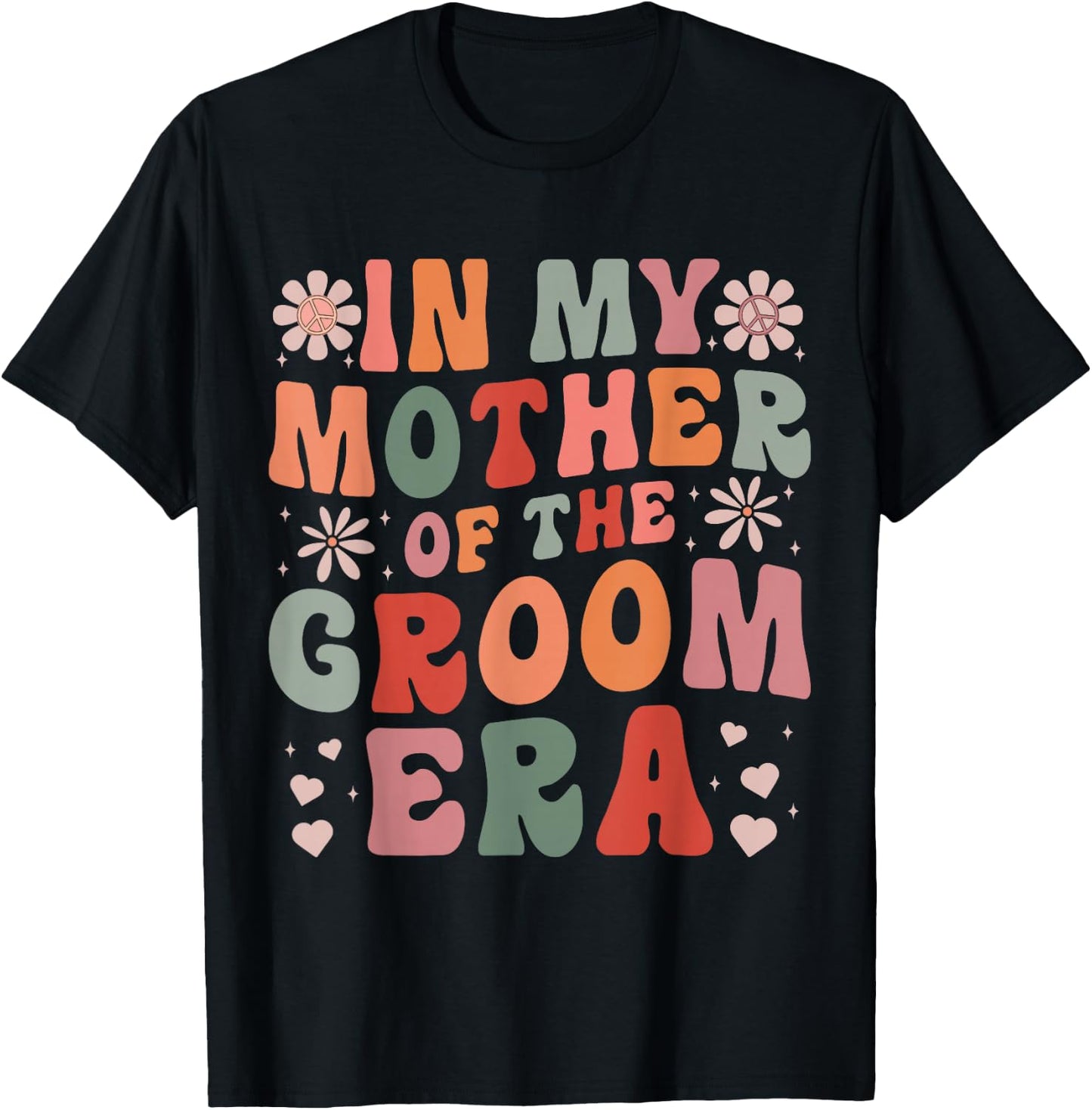 In My Mother Of The Groom Era T-Shirt - T-Shirt | Black