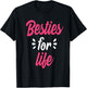 Besties For Life BFF Best Friends Forever Mantra Gift T-Shirt - T-Shirt | Black