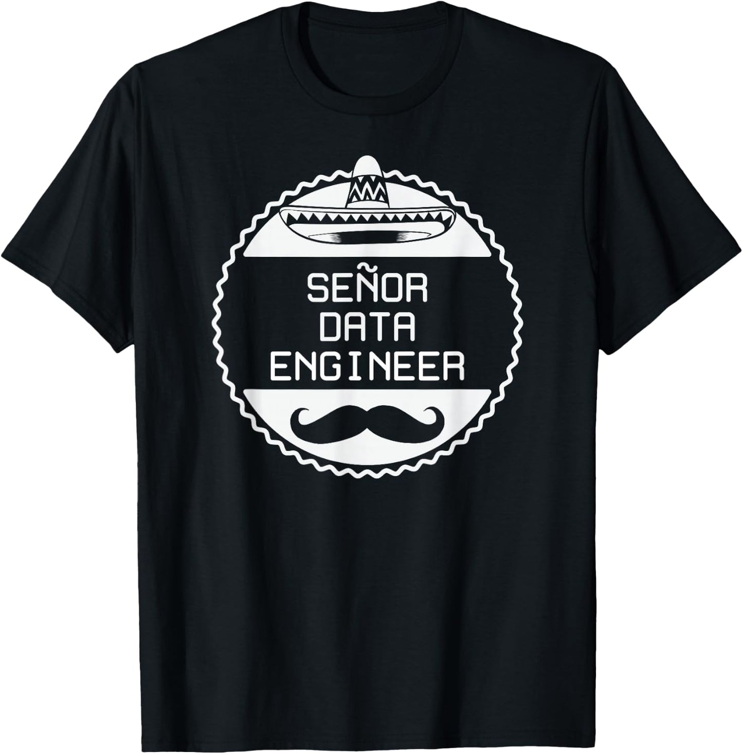 Senor Data Engineer Funny Geek Joke T-Shirt - T-Shirt | Black