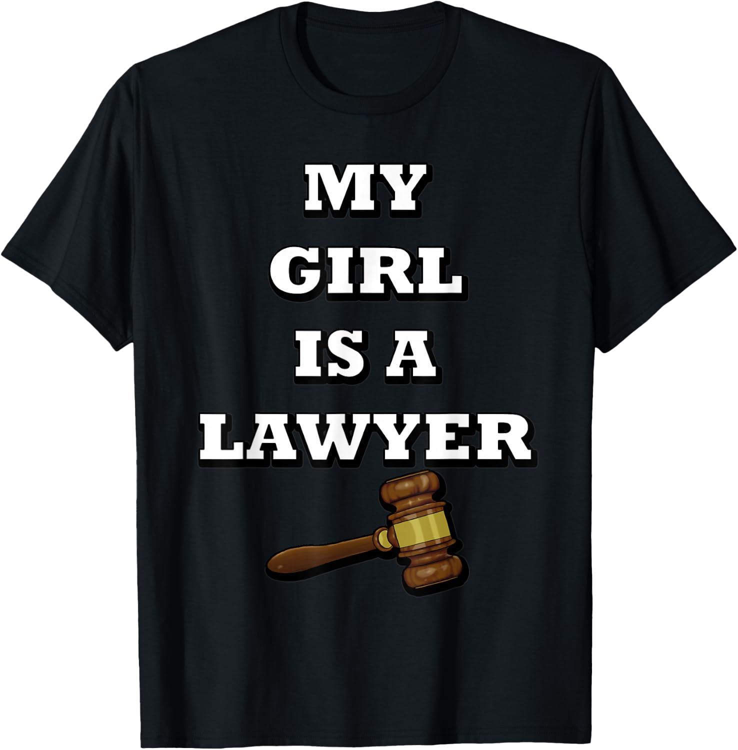 My Girl is a Lawyer T-Shirt - T-Shirt | Black