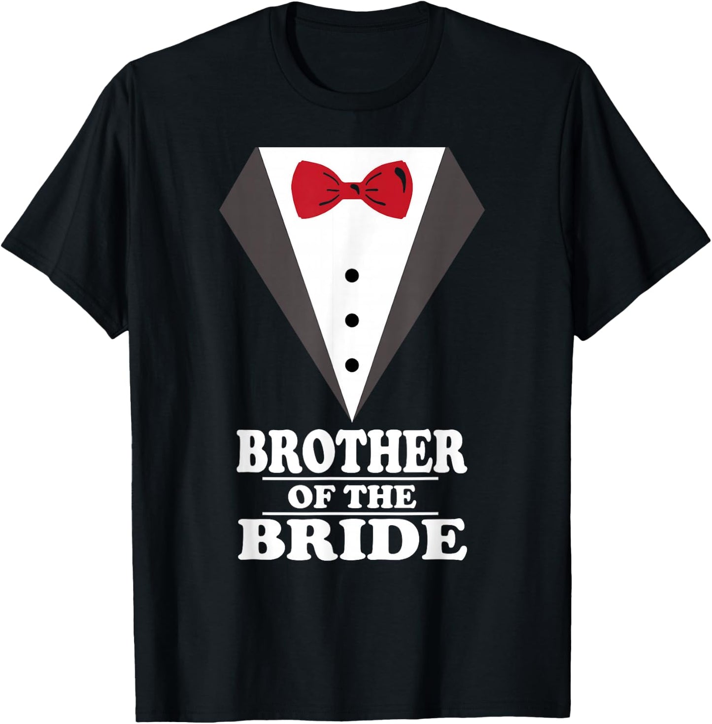 Brother Of The Bride Wedding Bachelor Bachelorette Party T-Shirt - T-Shirt | Black