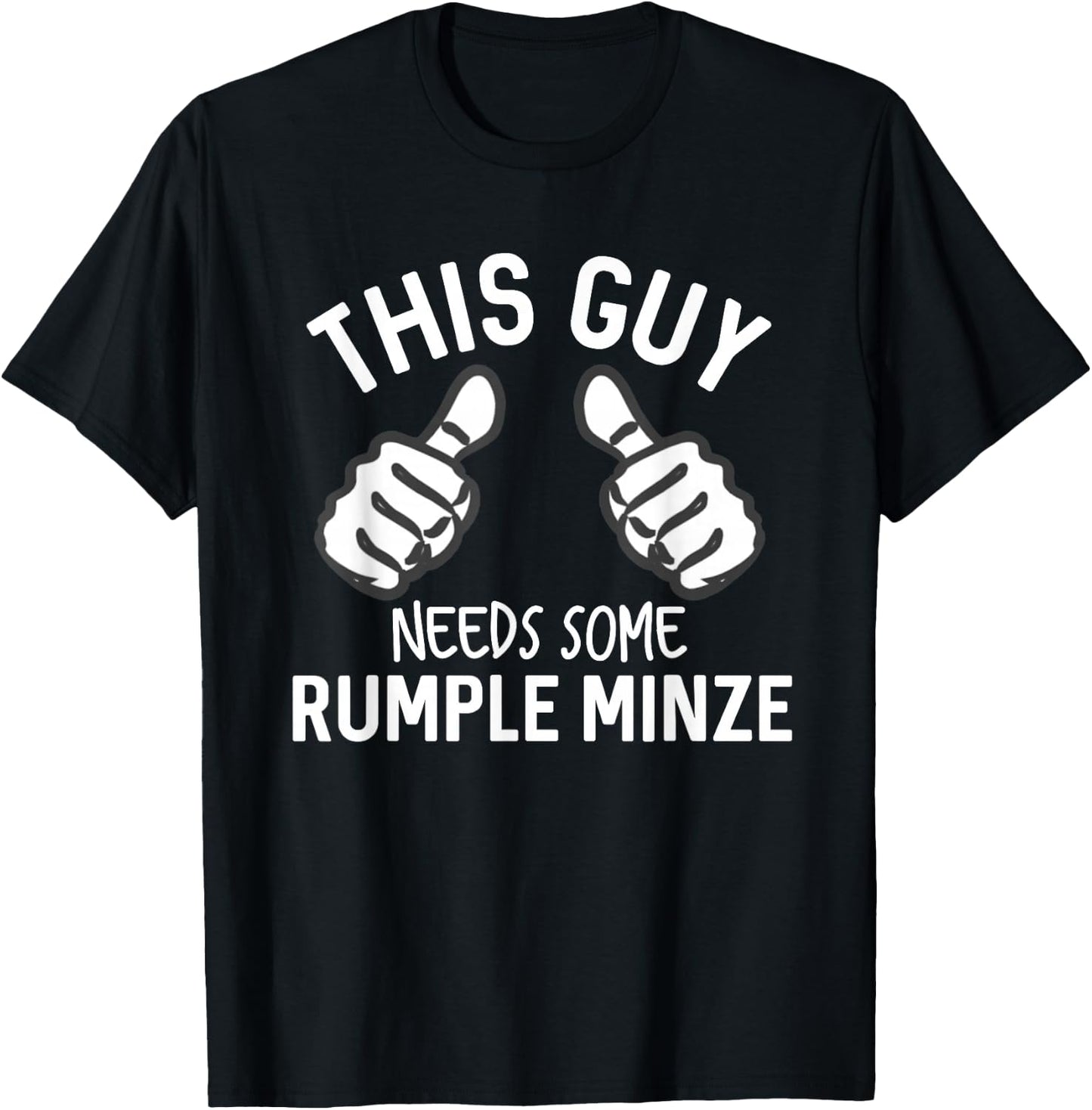 This Guy Needs Some Rumple Minze Funny Alcohol Bar Crawl T-Shirt - T-Shirt | Black