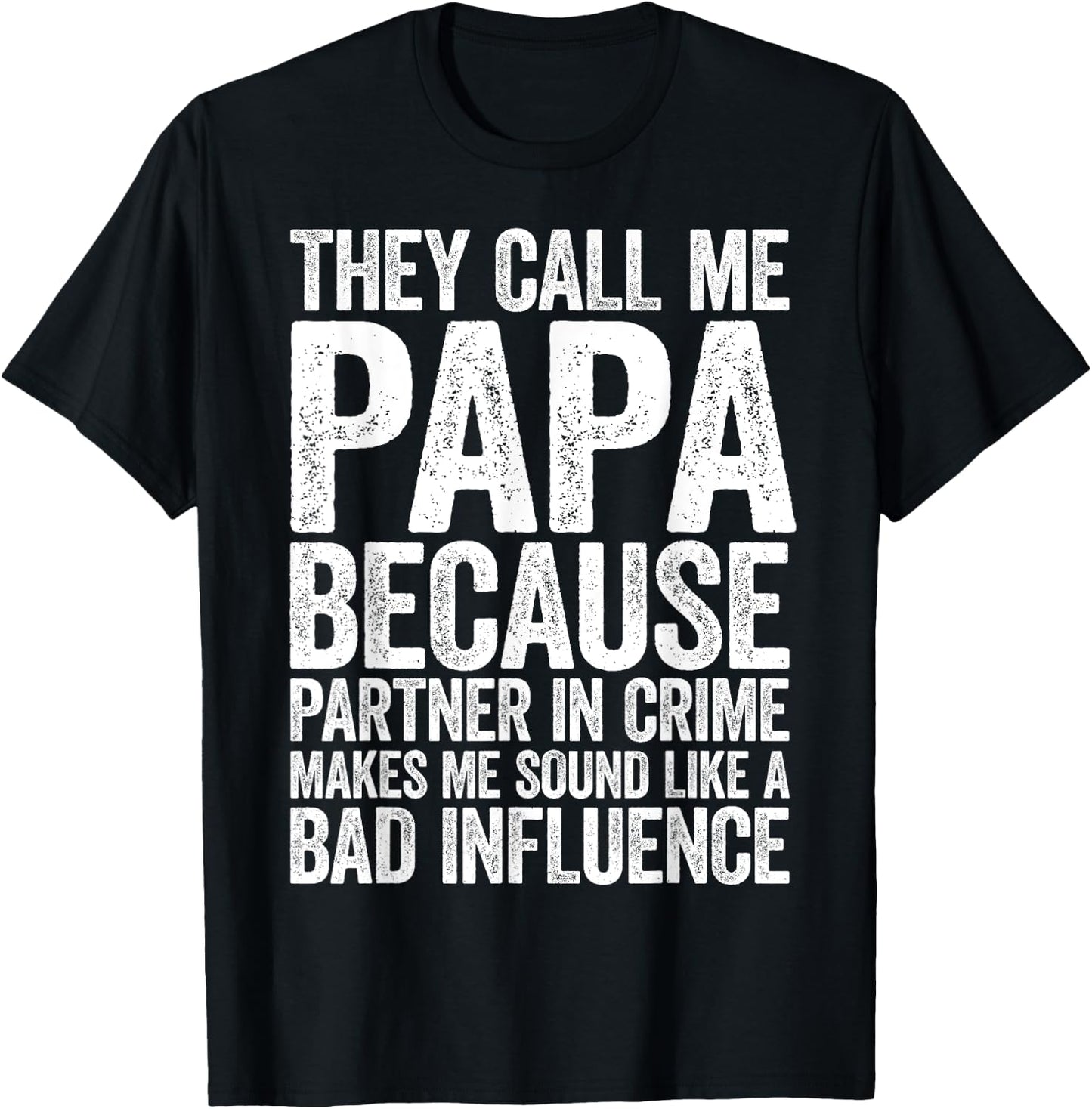 They Call Me Papa Because Partner In Crime Shirt Fathers Day T-Shirt - T-Shirt | Black