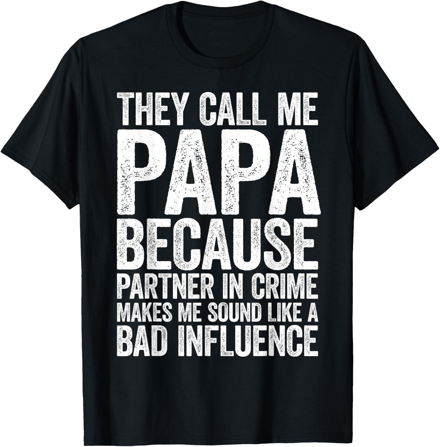 They Call Me Papa Because Partner In Crime Shirt Fathers Day T-Shirt - T-Shirt | Black
