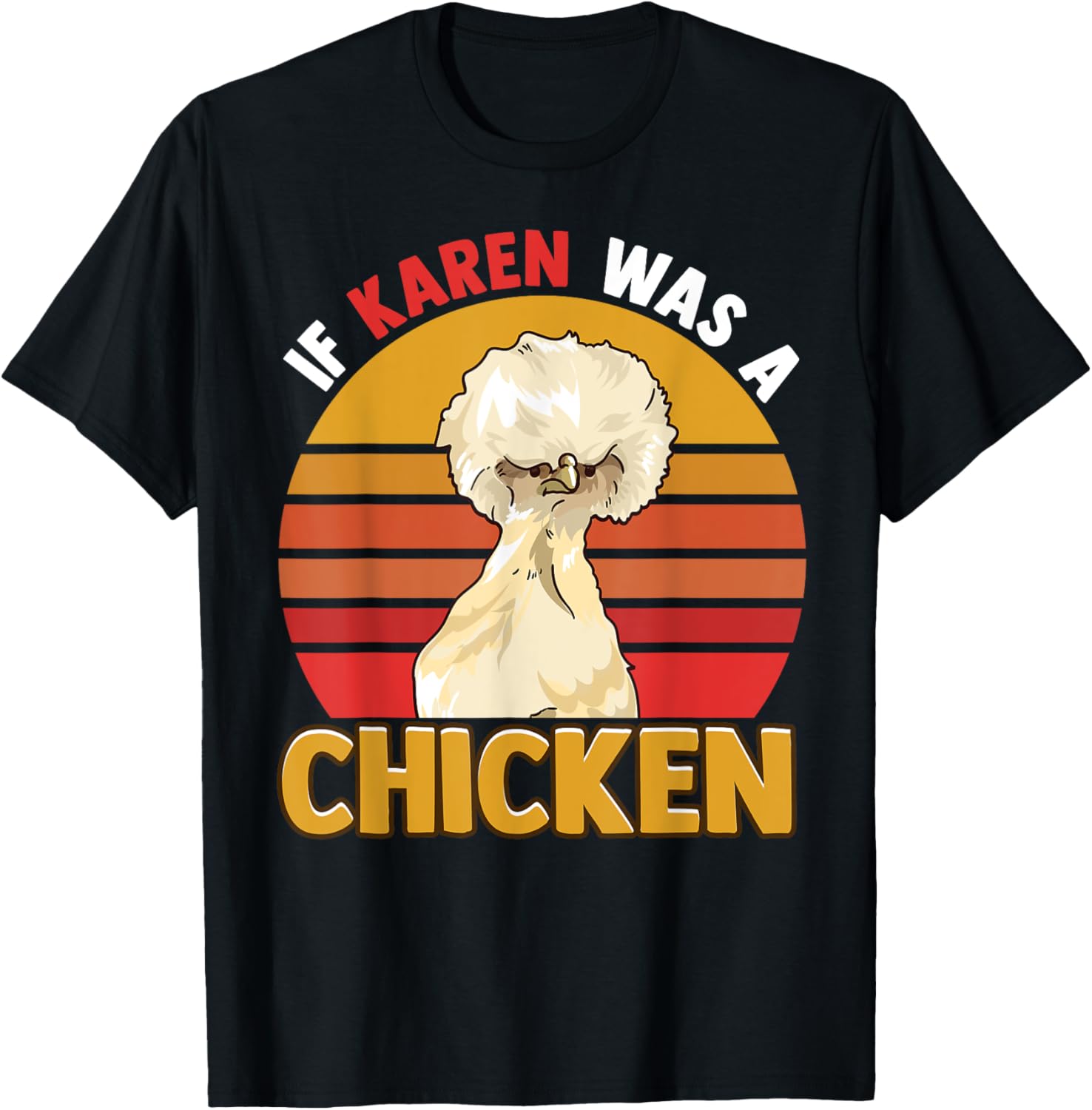If Karen Was A Chicken Funny Chicken Farmers Apparel T-Shirt - T-Shirt | Black