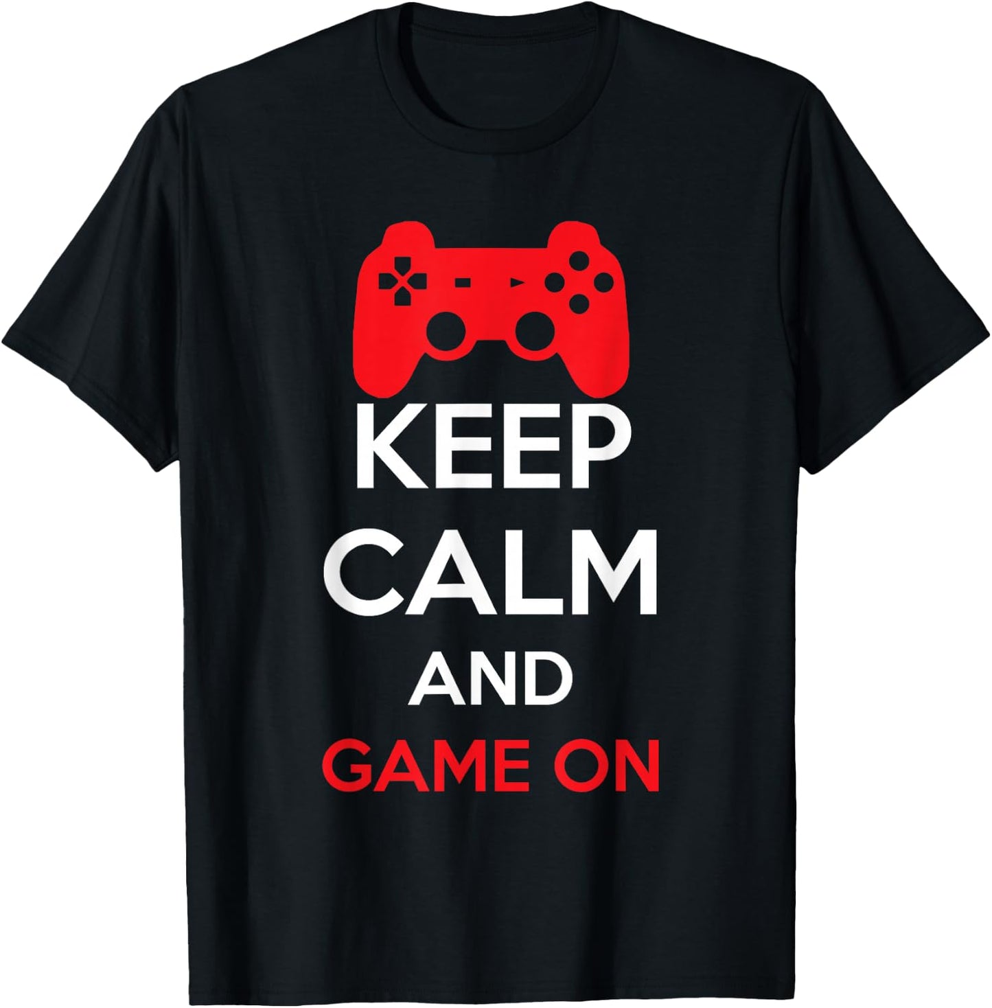 Keep Calm And Game On Gamer T-Shirt - T-Shirt | Black