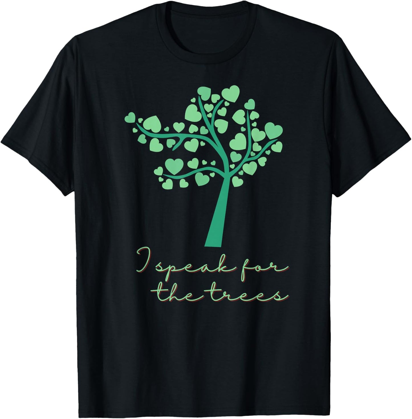 I Speak For Trees Earth Day Save Earth T-Shirt - T-Shirt | Black