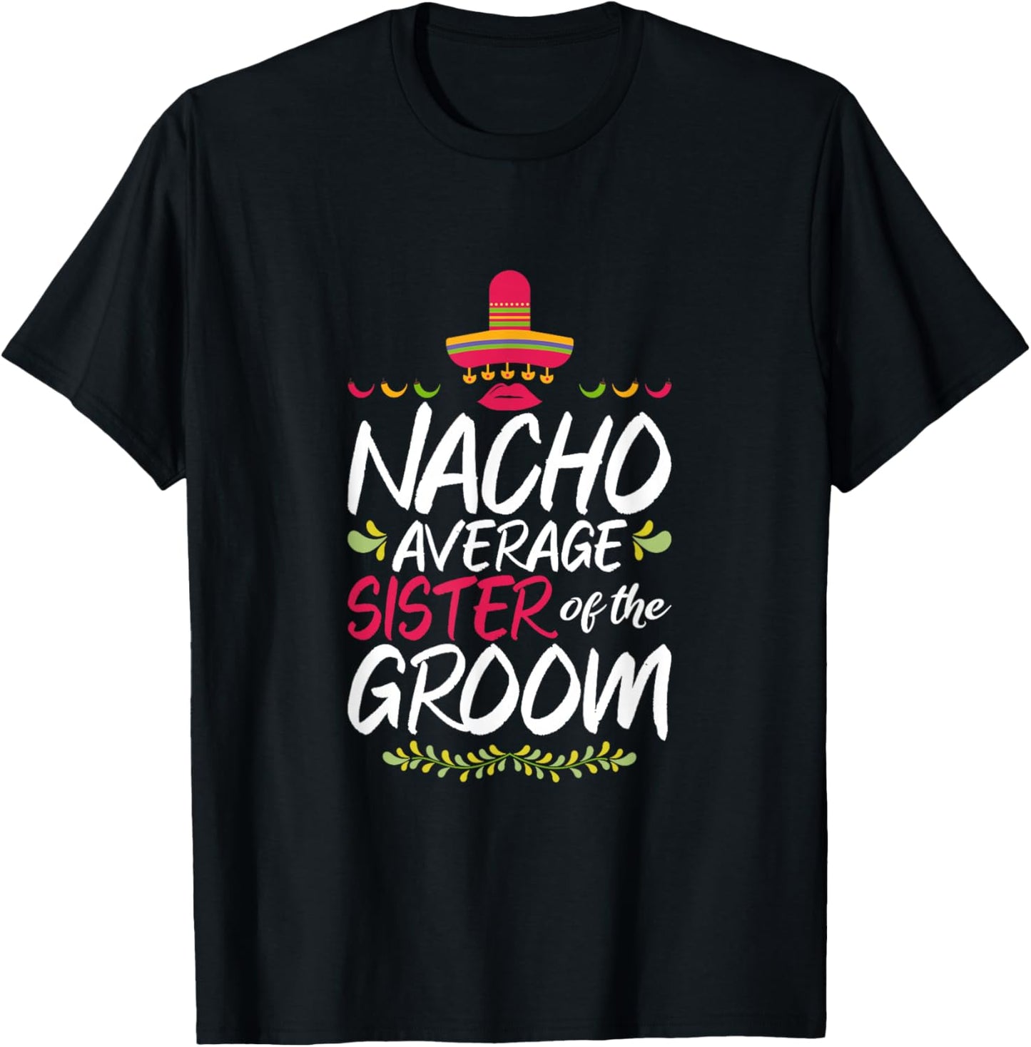 Nacho Average Sister Of The Groom - Cinco De Mayo T-Shirt - T-Shirt | Black