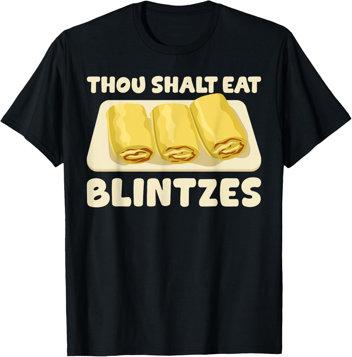 Thou Shalt Eat Blintzes Funny Shavuot Jewish Dessert Baker T-Shirt - T-Shirt | Black