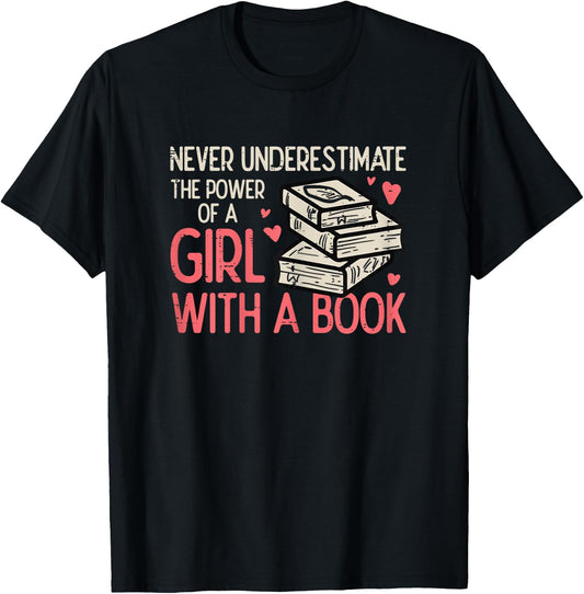 Never Underestimate Power Of Girl With Book Bookworm Women T-Shirt - T-Shirt | Black