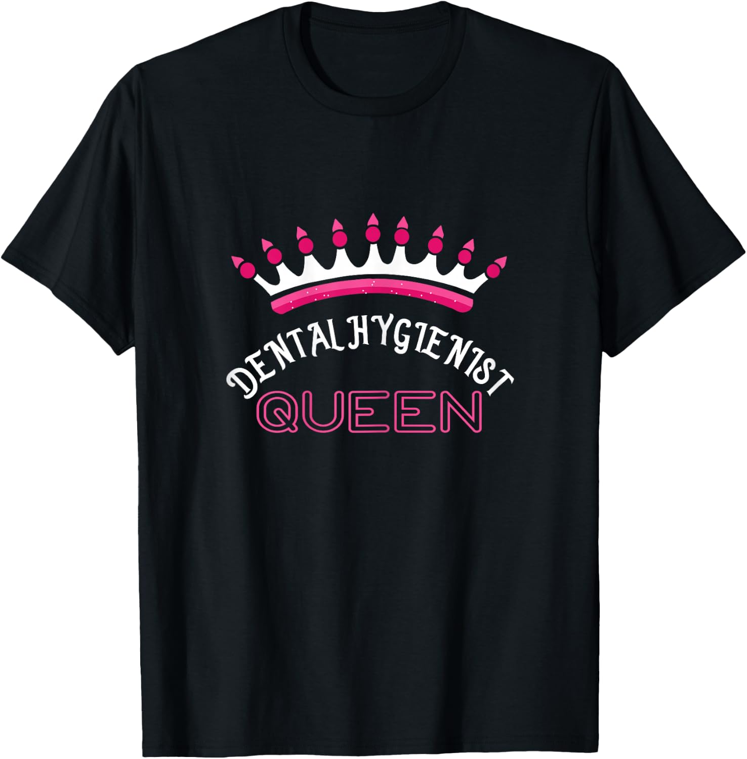 Dental Hygienist Queen T-Shirt - T-Shirt | Black