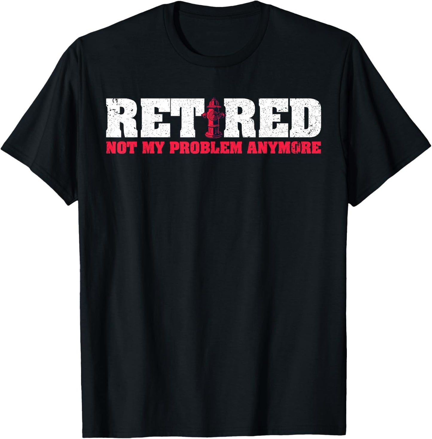 Funny Retirement Retired Fireman Firefighter T-Shirt - T-Shirt | Black