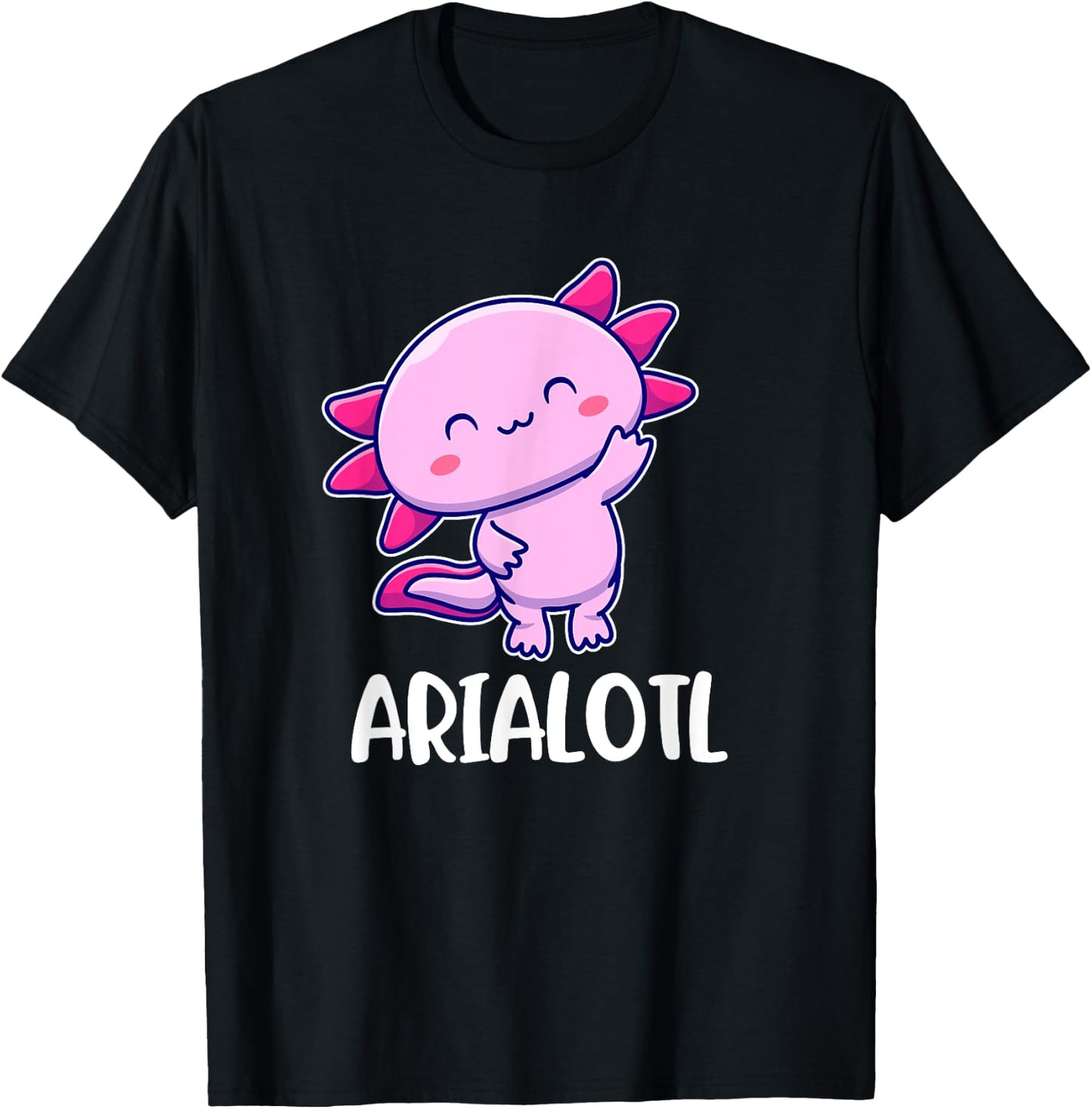 Arialotl Axolotl Cute for Aria T-Shirt - T-Shirt | Black