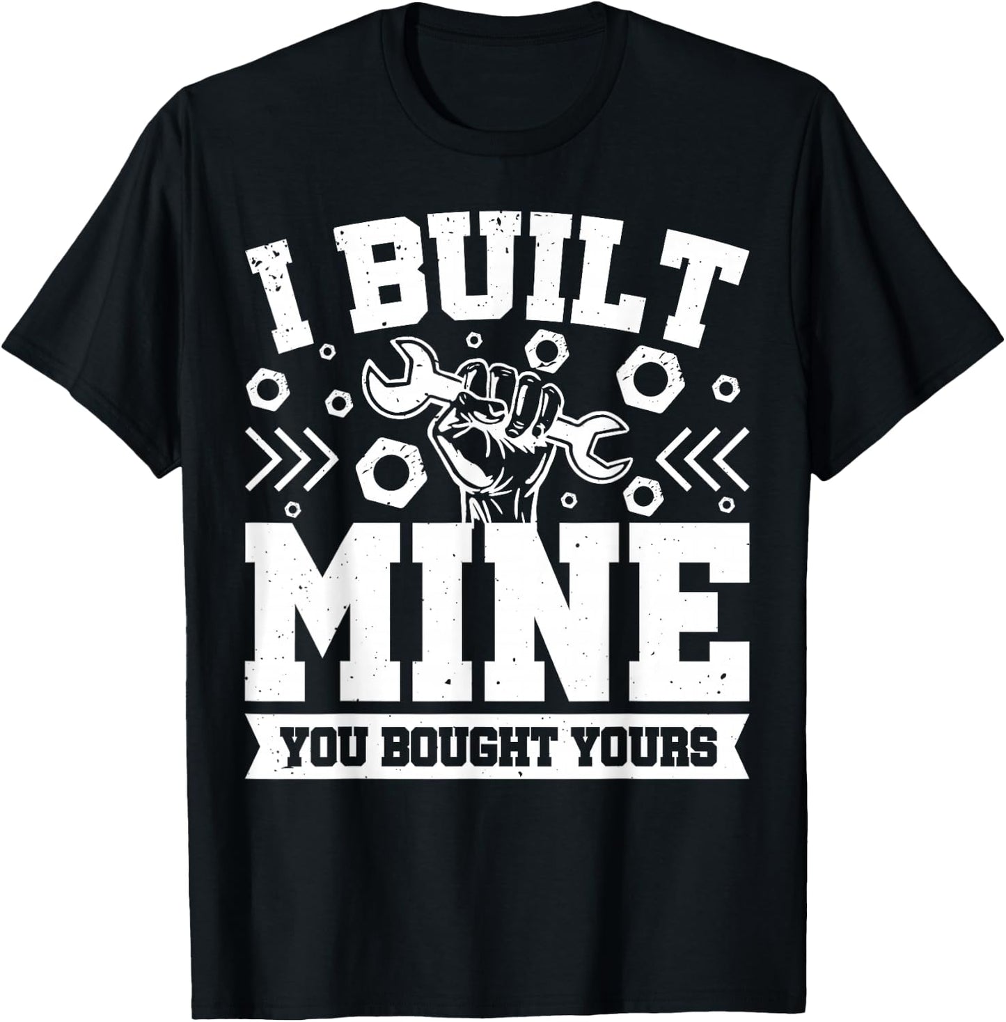 I Built Mine You Bought Yours T-Shirt - T-Shirt | Black