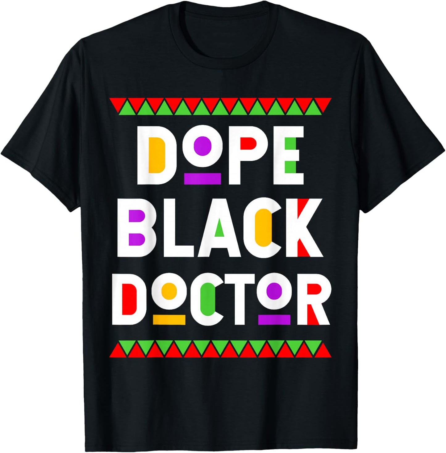 Dope Black Doctor African American Job Proud Profession T-Shirt - T-Shirt | Black