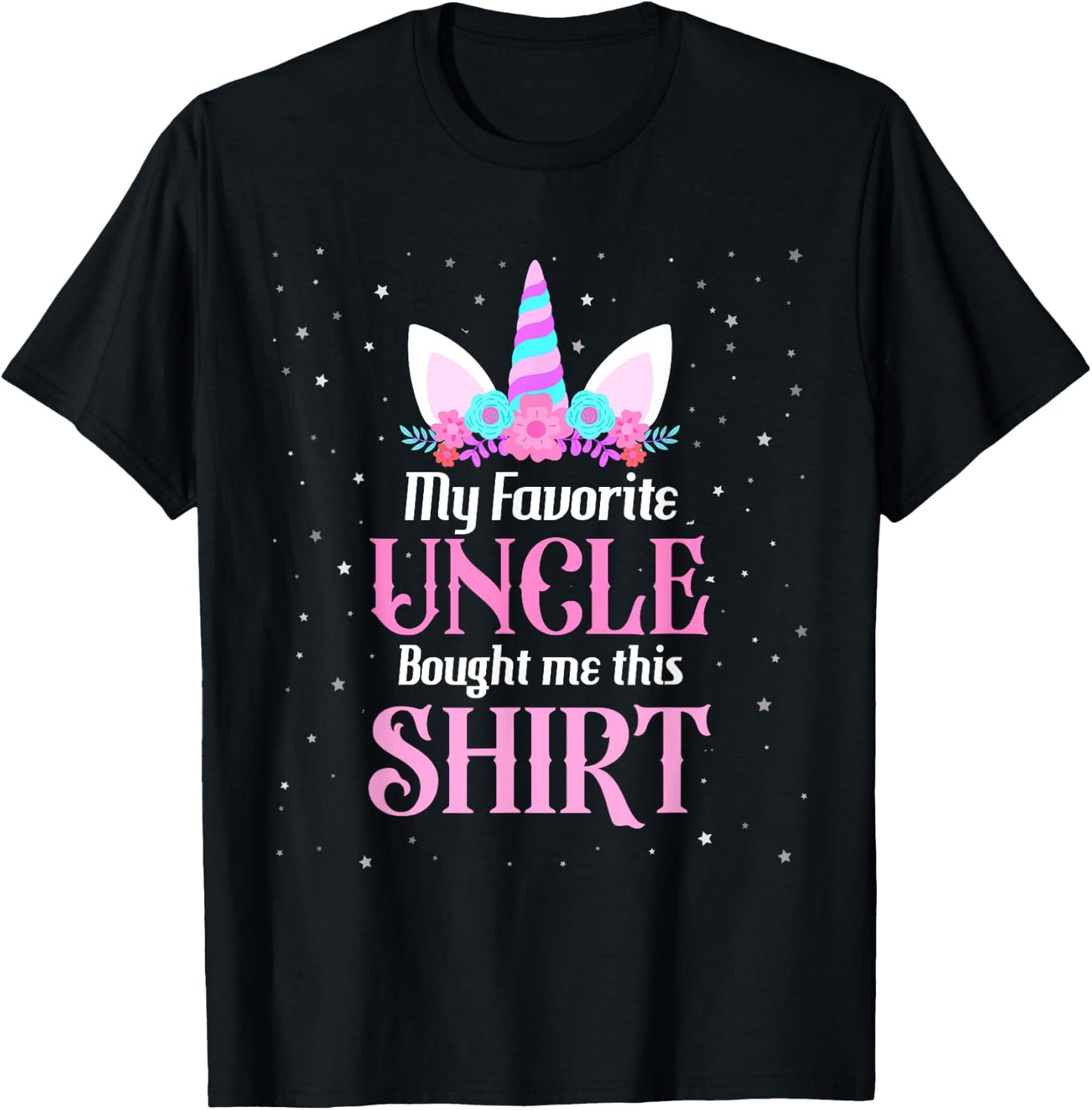 Unicorn Niece Birthday My Favorite Uncle Bought Me This T-Shirt - T-Shirt | Black