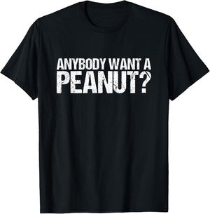 Anybody Want A Peanut Shirt T-Shirt - T-Shirt | Black
