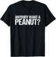Anybody Want A Peanut Shirt T-Shirt - T-Shirt | Black
